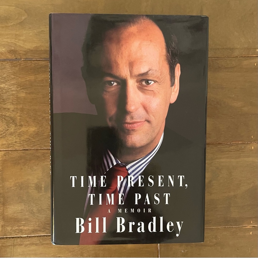 Time Present, Time Past signed by Bill Bradley, hardcover